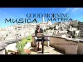 Download Lagu Musica GOOD MORNING CAFFE MELODIC RELAX CHILLOUT HOUSE REMIX ROOFTOP MATERA DJ RICARDO MORRA
