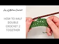 How to c2tog in Crochet - Half Double Crochet 2 Together