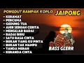 Download Lagu PONGDUT RAMPAK KENDANG KOPLO || BASS GLERR COCOK UNTUK MENEMANI DI WAKTU SANTAI
