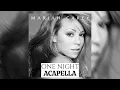 Download Lagu Mariah Carey - One Night (Acapella) [from The Rarities]