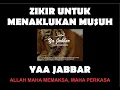 Download Lagu Yaa Jabbar Ya Jabbar Dzikir Untuk Menaklukan Musuh, Terhindar Dari Orang Zholim dan Jahat
