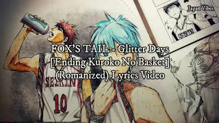 Download FOX'S TAIL - Glitter Days [Ending Kuroko No Basket] Romanized Lyrics Video MP3