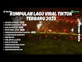 Download Lagu kumpulan Lagu Jawa Terbaru 2025 | anak lanang 2 | Full Album Viral Tiktok 2025