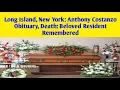 Long Island New York Anthony Costanzo Obituary Death Beloved Resident Remembered