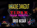 Download Lagu Karaoke Tidak Nada Wanita - Erie Suzan (Karaoke Dangdut Tanpa Vocal)
