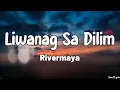 Download Lagu Liwanag Sa Dilim (Lyrics) - Rivermaya