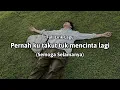 Download Lagu Pernah ku takut tuk mencinta lagi (Semoga Selamanya) Kau datang saat hatiku retak - Full Lirik Cover