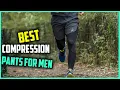 Top 6 Best Compression Pants for Men Review - Sports Men s Compression Pants 2026
