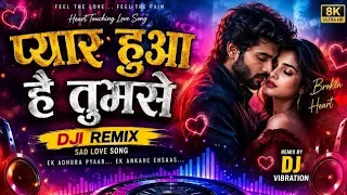 प्यार हुआ है तुमसे 💔| New Hindi Sad Song 2026 | Heart Touching Love Song | Bollywood Emotional Song