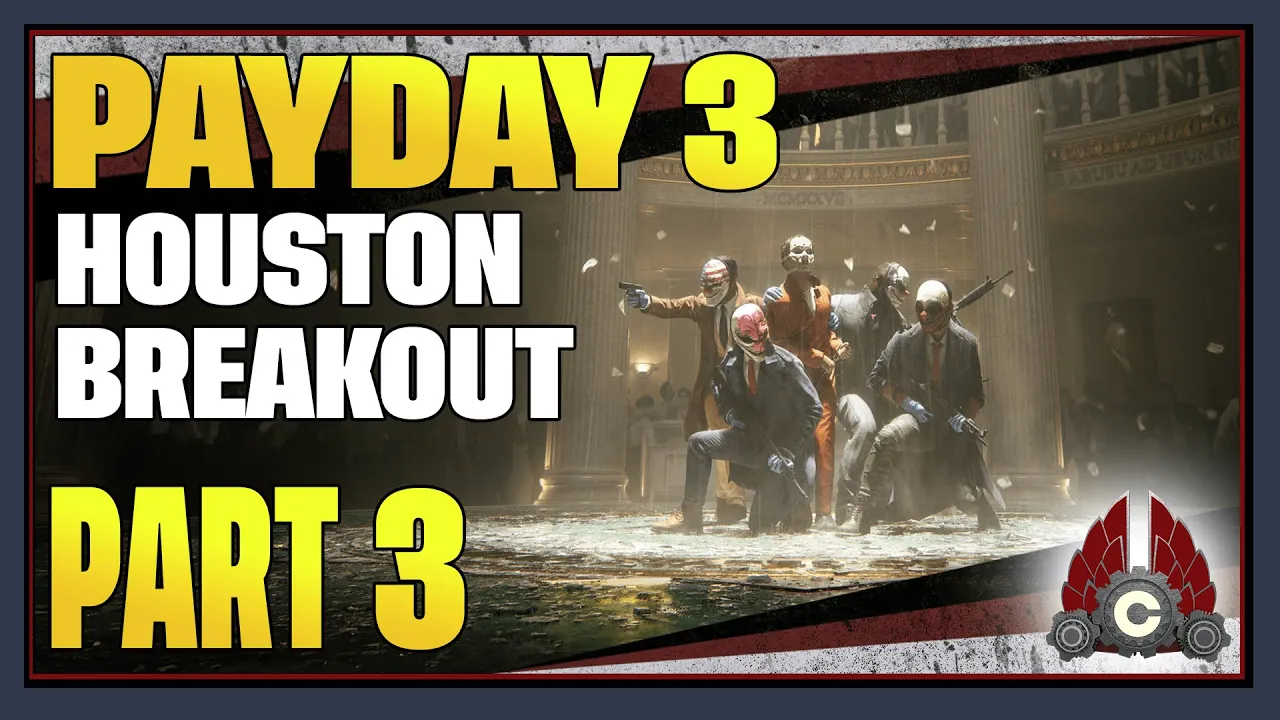 CohhCarnage Plays PAYDAY 3 Houston Breakout DLC (Sponsored By Plaion) - Part 3
