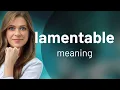 Lamentable what is LAMENTABLE definition