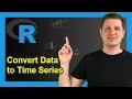 Convert Data Frame with Date Column to Time Series Object in R Example as Date xts Functions