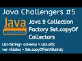 JC - Java 9 Collection Factory methods Set copyOf Collectors
