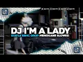Download Lagu DJ I'M A LADY STAYLE BBHC DROP MENGKANE VIRAL TIKTOK JEDAG JEDUG 2025