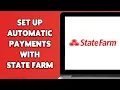 How To Set Up Automatic Payments With State Farm 2024 Simplify State Farm Payments