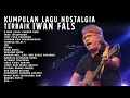 🎶 Mengenang Masa Lalu! KUMPULAN LAGU NOSTALGIA IWAN FALS TERPOPULER SEPANJANG MASA l NO IKLAN