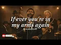 Lagu If Ever You're In My Arms Again (Soul - Jazz Cover)