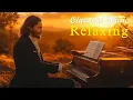 Download Lagu Classical music relaxes the soul and heart - Mozart, Chopin, Beethoven, Bach, Tchaikovsky 🎧🎧