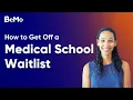 How to Get Off a Medical School Waitlist BeMo Academic Consulting