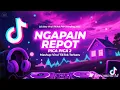 Download Lagu DJ TIMUR KE BARAT SELATAN KE UTARA   DJ NGAPAIN REPOT X PICA PICA 2 SLOW VIRAL TIKTOK MAMAN FVNDY ex