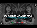 Download Lagu DJ RINDU DALAM HATI | REMIX VIRAL TIKTOK 2024 [BOOTLEG]