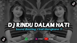 dj rindu dalam hati remix viral tiktok 2024 bootleg 