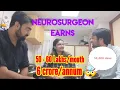 Neurosurgeon earns 60 PART 1 salary of a neurosurgeon Not so serious take