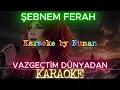 Şebnem Ferah - Vazgeçtim Dünyadan (Karaoke)