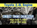 How To Correctly Set Up The Timing Chain And Cams On A Toyota 2 4 L Engine
