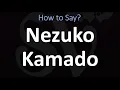 How to Pronounce Nezuko Kamado Demon Slayer Kimetsu no Yaiba