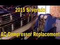 2015 Chevy Silverado Compressor Replacement