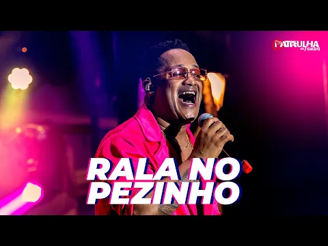 Clipe de Rala no Pezinho - Patrulha Do Samba