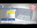 Solid Edge 2021 Sheet Metal Tutorial For Beginner In 8 Minutes COMPLETE