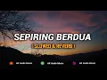 Download Lagu Sepiring Berdua ( Slowed \u0026 Reverb ) | Lirik Viral Di Tik Tok