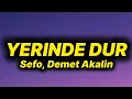 Lagu Sefo, Demet Akalin - Yerinde Dur (lyrics/text)