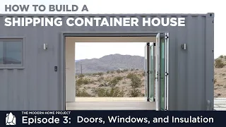 Building a Shipping Container Home EP03 Doors Windows and Insulation