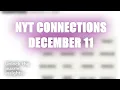NYT Connections Puzzle December 11 Revealed