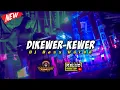 Download Lagu DJ KEWER KEWER || DJ SLOW FULL BASS BY KELUD PRODUCTION