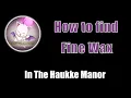 How to find Fine Wax in The Haukke Manor - FFXIV