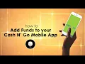 How to Add Funds to your Cash N Go App
