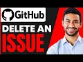 How To DELETE An ISSUE In GitHub FULL GUIDE 2026