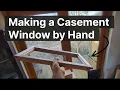 Making a Casement Window by Hand Joinery in London
