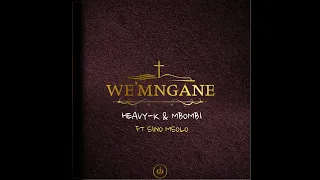 9 heavy k x mbombi wemngane ft sino msolo