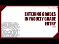 How to Enter Grades in Faculty Grade Entry