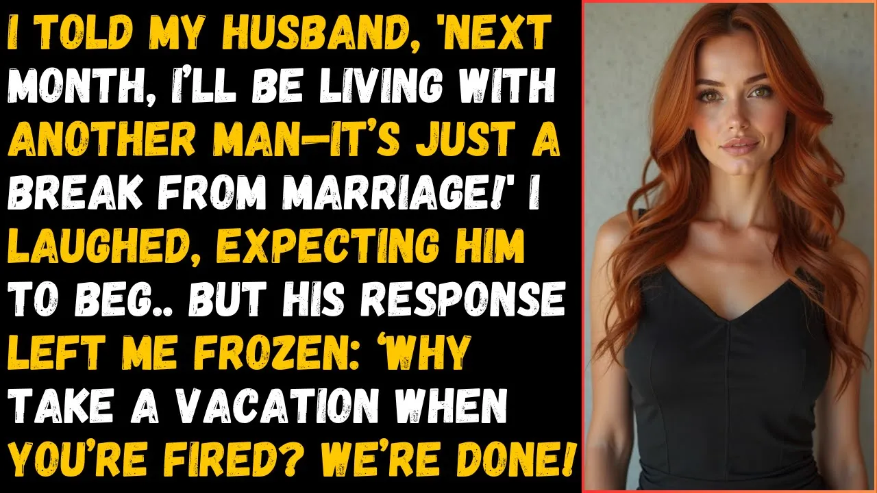Outline Video Cheating Wife Said; Next Month, I’ll Be Living with Another Man—It’s Just a Break from Marriage...