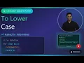 Leetcode Q-709 To Lower Case - DSA Interview Prep by Ridham Patel