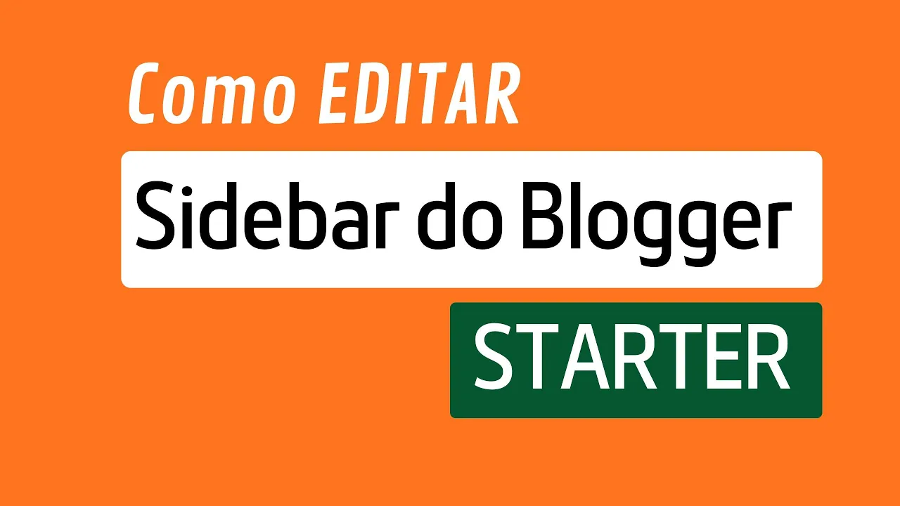Editar Sidebar do Blogger Template Starter