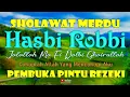 Download Lagu SHOLAWAT Hasbi Robbi Jalallah MERDU MENYENTUH HATI SHOLAWAT NABI PEMBUKA PINTU REZEKI PENUH BERKAH