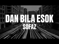 Download Lagu Sofaz - Dan Bila Esok (Official Video Lirik) (Hd Video Lirik)