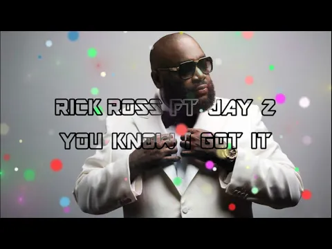 Download MP3 Rick Ross ft Jay Z   You know I got it HQ (Audio)